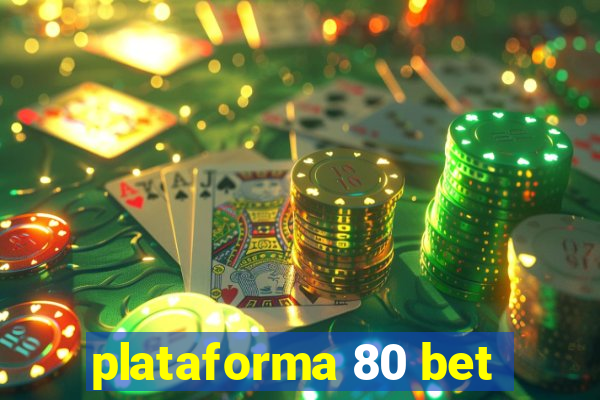 plataforma 80 bet